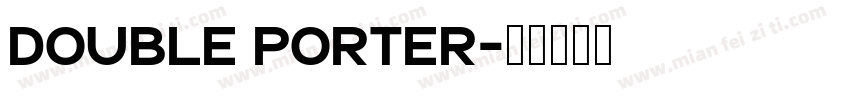 Double Porter字体转换